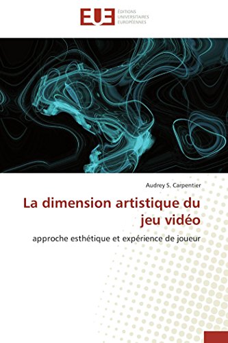Télécharger La dimension artistique du jeu vidéo PDF