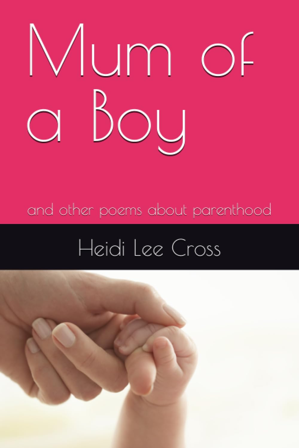 Mum of a Boy: and other poems about parenthood