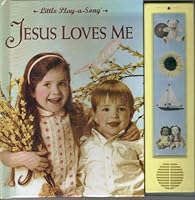 Little Play a Song: Jesus Loves Me 0785310975 Book Cover