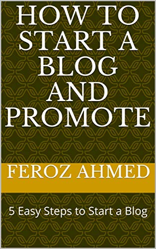 How to Start a Blog and Promote: 5 Easy Steps to Start a Blog (En...