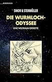 Die Wurmloch-Odyssee: Eine Weltraum-Operette - Erik Simon, Angela Steinmüller, Karlheinz Steinmüller 