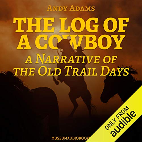 The Log of a Cowboy: A Narrative of the Old Trail Days by Andy Adams episode artwork