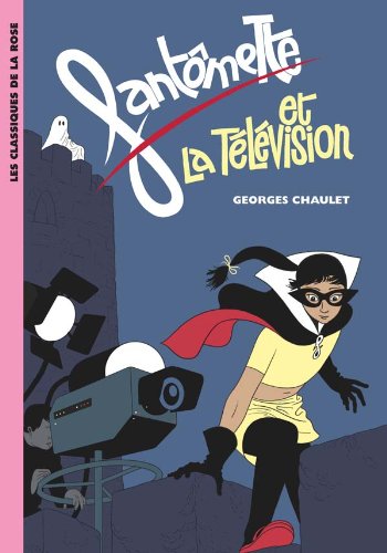 Fantômette, Tome 8 : Fantômette et la télévision