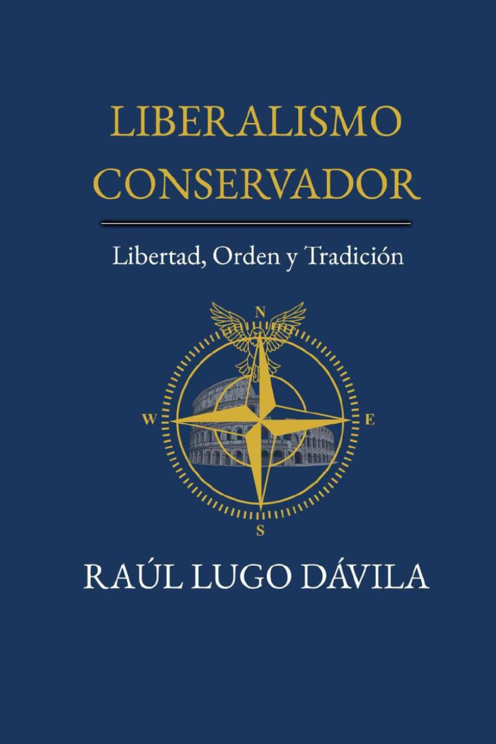 LIBERALISMO CONSERVADOR: LIBERTAD, ORDEN Y TRADICIÓN