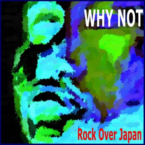 Rock Over Japan by Why Not on Amazon Music Amazon.co.uk