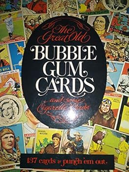 The Great Old Bubble Gum Cards and Some Cigarette Cards