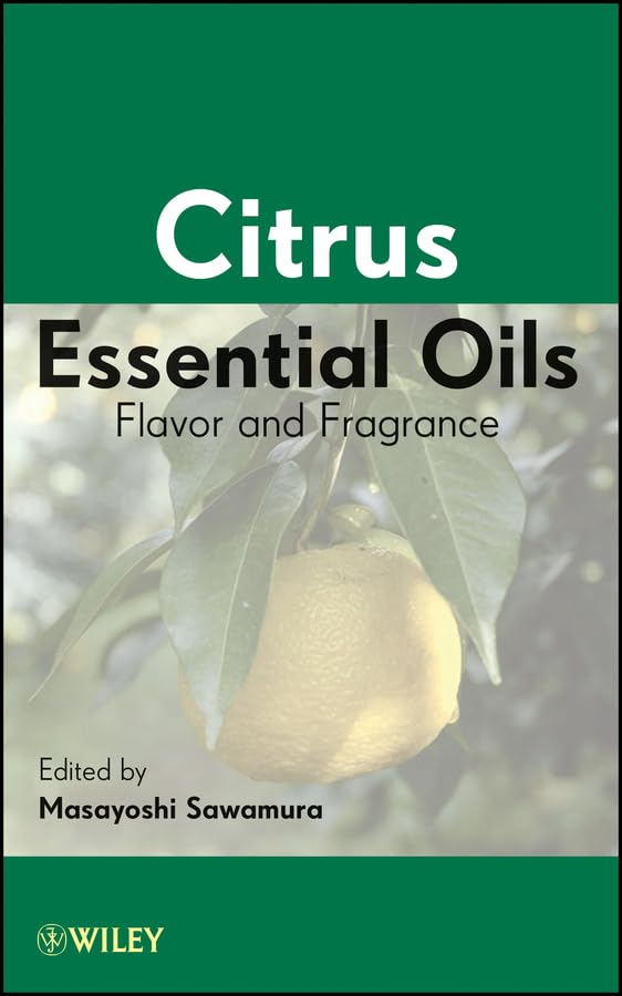 Citrus Essential Oils: Flavor and Fragrance      1st Edition, Kindle Edition