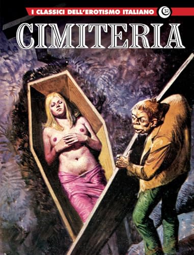 Cimiteria. I classici dell’erotismo italiano (Vol. 32