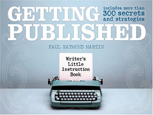 Getting Published: Writer's Little Instruction Book