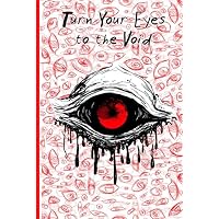Turn Your Eyes to the Void