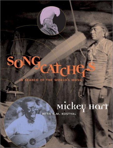 Songcatchers: In Search of the World's Music Songcatchers: In Search of the World's Music