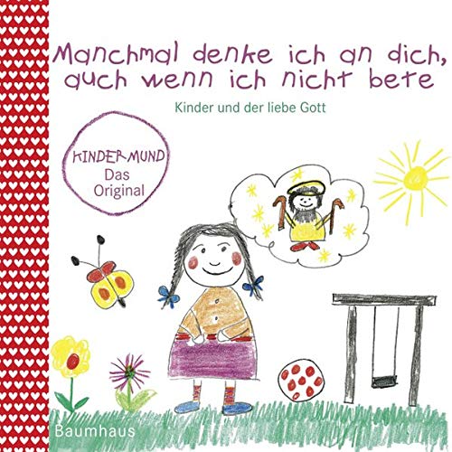 Manchmal denke ich an dich, auch wenn ich nicht bete: Kinder und der liebe Gott. Kindermund bei Baum Manchmal denke ich an dich, auch wenn ich nicht bete: Kinder und der liebe Gott. Kindermund bei Baum