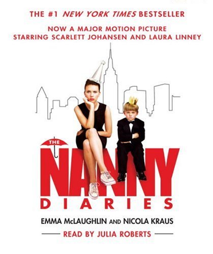 The Nanny Diaries McLaughlin, Emma; Kraus, Nicola and Roberts, Julia