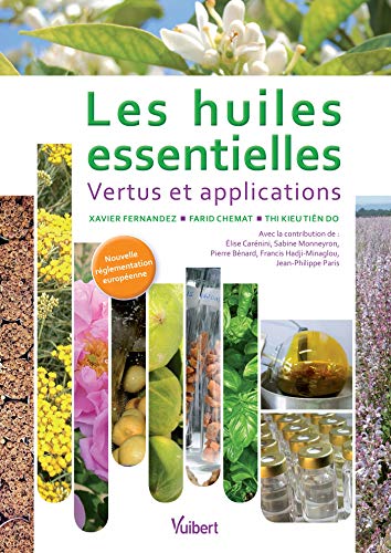  Les huiles essentielles : Vertus et applications (Culture scientifique) PDF