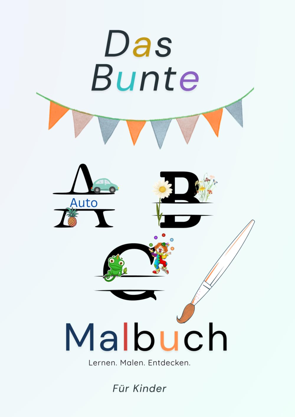 ABC Malbuch für Kinder: Lernen. Malen. Entdecken.