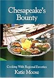 Chesapeake's Bounty - Cooking With Regional Favorites