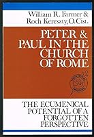 Peter and Paul in the Church of Rome: The Ecumenical Potential of a Forgotten Perspective (Theological Inquiries) 0809131021 Book Cover