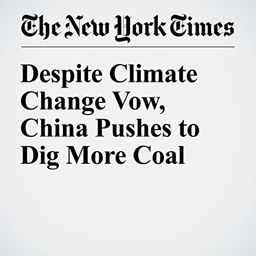 Despite Climate Change Vow, China Pushes to Dig More Coal cover art