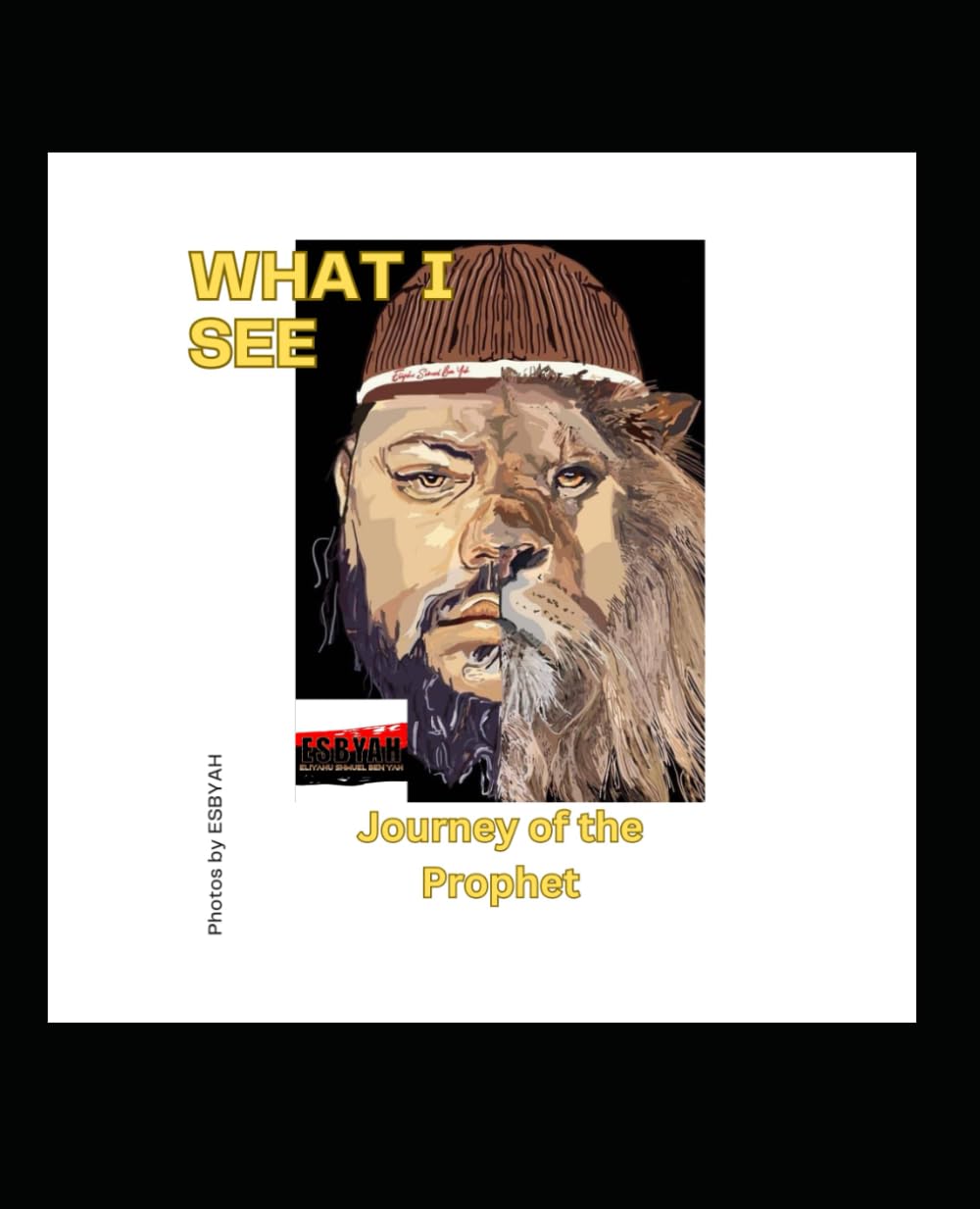 WHAT I SEE: JOURNEY OF THE PROPHET