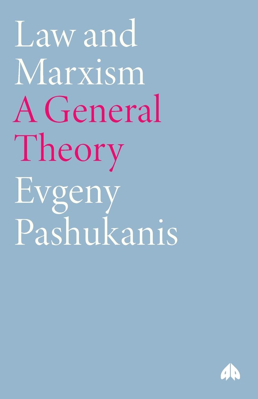 LAW AND MARXISM: A General Theory