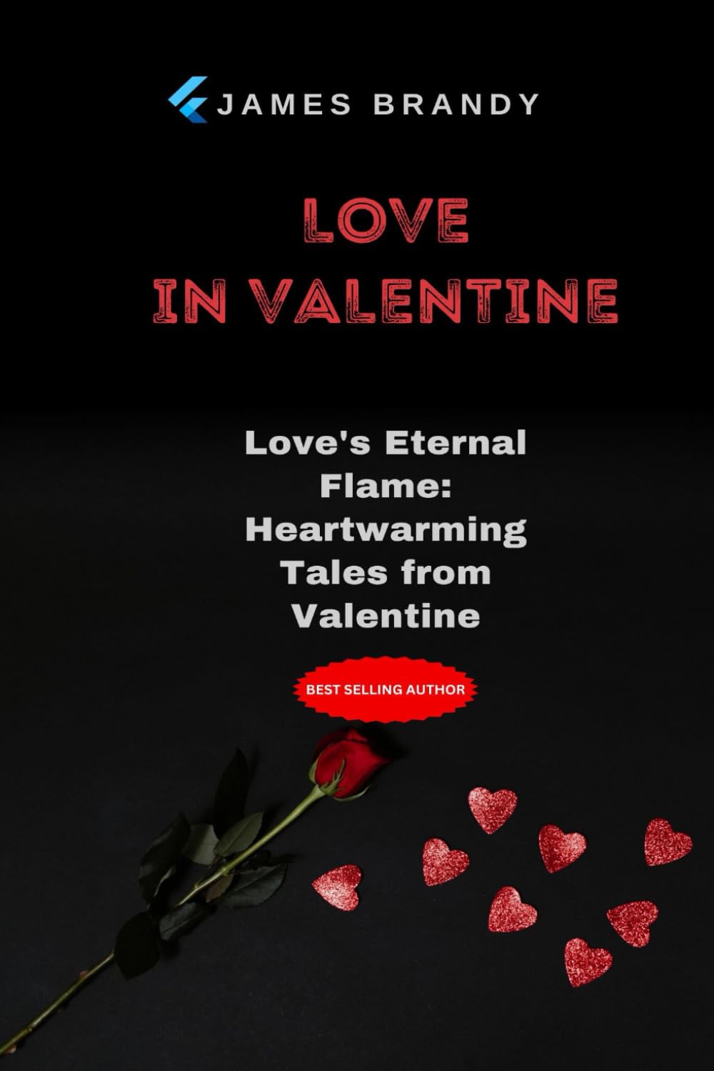 love in Valentine: Love's Eternal Flame: Heartwarming Tales from Valentine