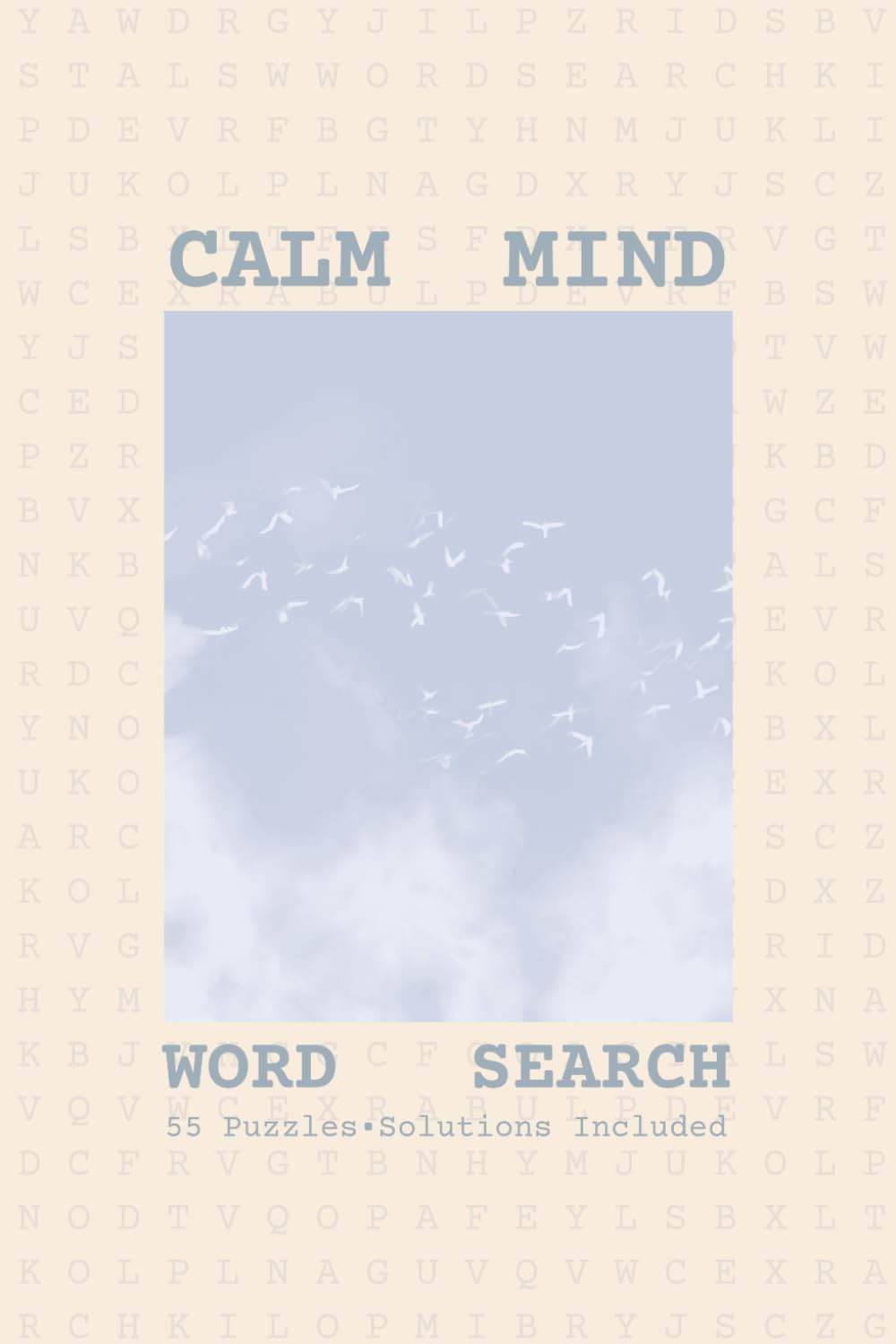 Word Search - Calm Mind: Word Searches with Easy to Read Print About Calm Life | Mindfull Word Puzzle for Adults, Seniors | Puzzles for Anxiety Relief | 6x9 Inches | Gift for Vacations