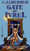 Morgaine Cycle 01 Gate Of Ivrel by C Cherryh (January 01,1981) B01B98OPXE Book Cover