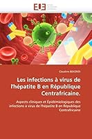 Les Infections a Virus de L'Ha(c)Patite B En Ra(c)Publique Centrafricaine. 6131519765 Book Cover
