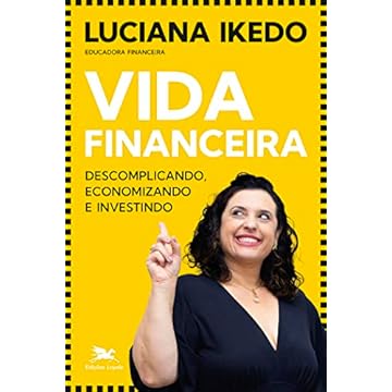 Capa do livro Vida financeira: Descomplicando, economizando e investindo