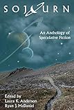 Sojourn: An Anthology of Speculative Fiction