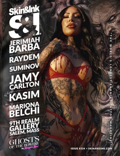 Skin & Ink Magazine - Issue #334 - Jerimiah Barba, Raydems, Mariona Belchi, Jamy Carlton, Kasim, Suminov, 9th Realm Gallery, KaCee Lin, Nikki Alexis, ... the Bowery, Navigating the Tattoo Recession