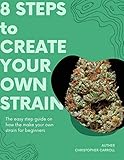 8 Steps To Grow Your Own Strain : Cannibis cultivation expert