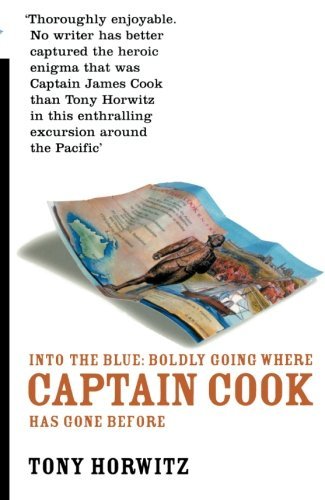 By Tony Horwitz Into the Blue: Boldly Going Where Captain Cook Has Gone Before (New edition) [Paperback]