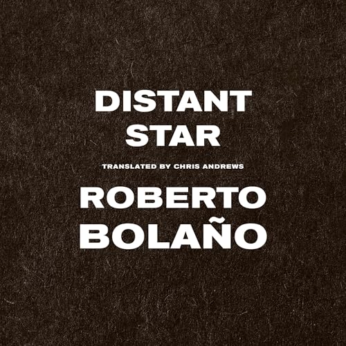 Distant Star Audiolivro Por Roberto Bolaño, Chris Andrews - translator capa