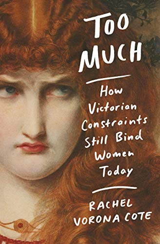 Télécharger Too Much: How Victorian Constraints Still Bind Women Today (English Edition) PDF Ebook En Ligne