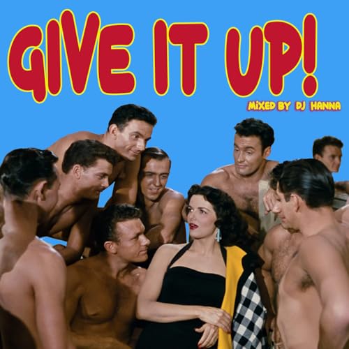『Episode 243: GIVE IT UP! - Mixed by DJ Hanna』のカバーアート