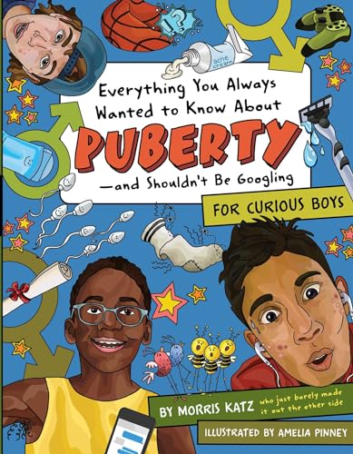 Everything You Always Wanted to Know About Puberty―and Shouldn