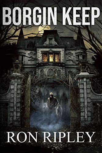 Borgin Keep: Supernatural Horror with Scary Ghosts & Haunted Houses (Berkley Street Series Book 8)