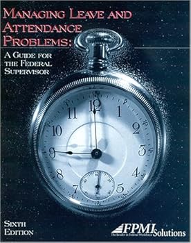 Paperback Managing Leave and Attendence Problems: A Guide for the Federal Supervisor Book
