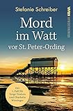 Mord im Watt vor St. Peter-Ording: Der erste Fall für Torge Trulsen und Charlotte Wiesinger (Torge Trulsen und Charlotte Wiesinger - Kriminalroman 1)