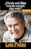 Spanish - Where Is God When Bad Things Happen? [Mass Market Paperback] [Jan 01, 2007] Palau Luis B00K73MPM6 Book Cover