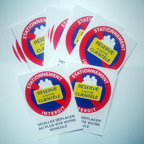Générique Autocollants sationnement Interdit Vendus par 100. Stationnement réservé à Notre clientèle. Autocollants dissuasifs Difficiles à décoller. 10,5 x 14,8 cm. Format A6