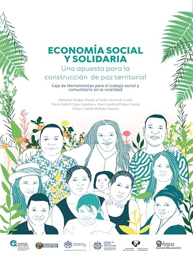 Economía Social y Solidaria. Una apuesta para la construcción de paz territorial: Caja de Herramientas Para el trabajo social y comunitario en la ruralidad (Spanish Edition)
