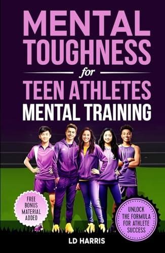 Mental Toughness for Teen Athletes-Mental Training: Unlock Potent...