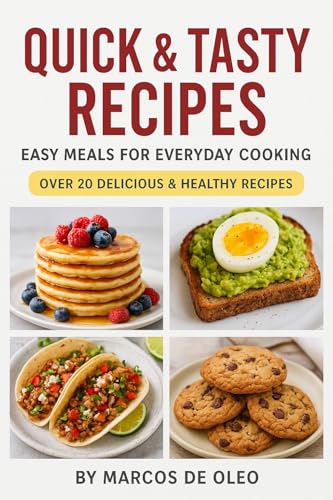 Quick y Tasty Recipes: Easy Meals for Everyday Cooking (English Edition)