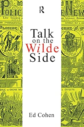 Talk on the Wilde Side: Toward a Genealogy of a Discourse on Male Sexualities book cover