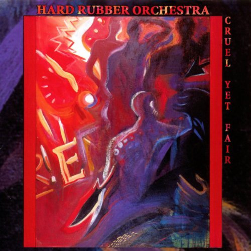 Play Cruel Yet Fair by Hard Rubber Orchestra on Amazon Music