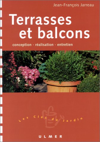Terrasses et Balcons : Conception -Réalisation - Entretien