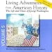 Living Adventures from American History Volume 5 - The Life and Times of George Washington - The Presidency