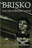 Brisko: a true tale of Holocaust survival by Steven Paul Winkelstein (2014-08-23)